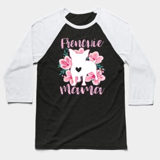 Frenchie mama Baseball T-Shirt